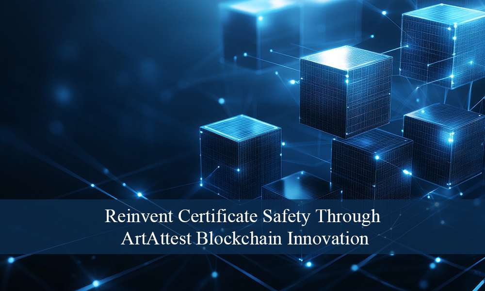 Reinvent-Certificate-Safety-Through-ArtAttest-Blockchain-Innovation