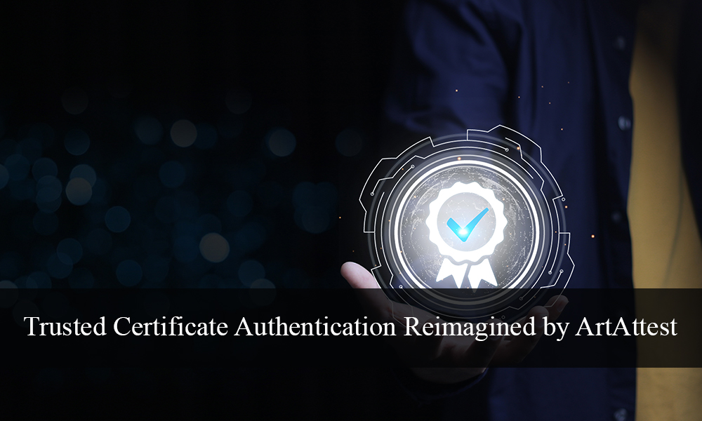 Trusted-Certificate-Authentication-Reimagined-by-ArtAttest