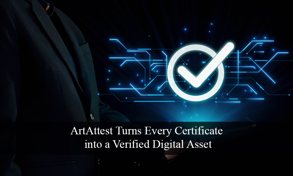 ArtAttest Turns Every Certificate into a Verified Digital Asset ArtAttest-Turns-Every-Certificate-into-a-Verified-Digital-Asset